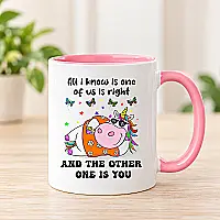 Funny Unicorn Mug – One of Us Is Right