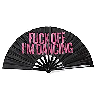 F Off I’m Dancing – Large Cracking Fan